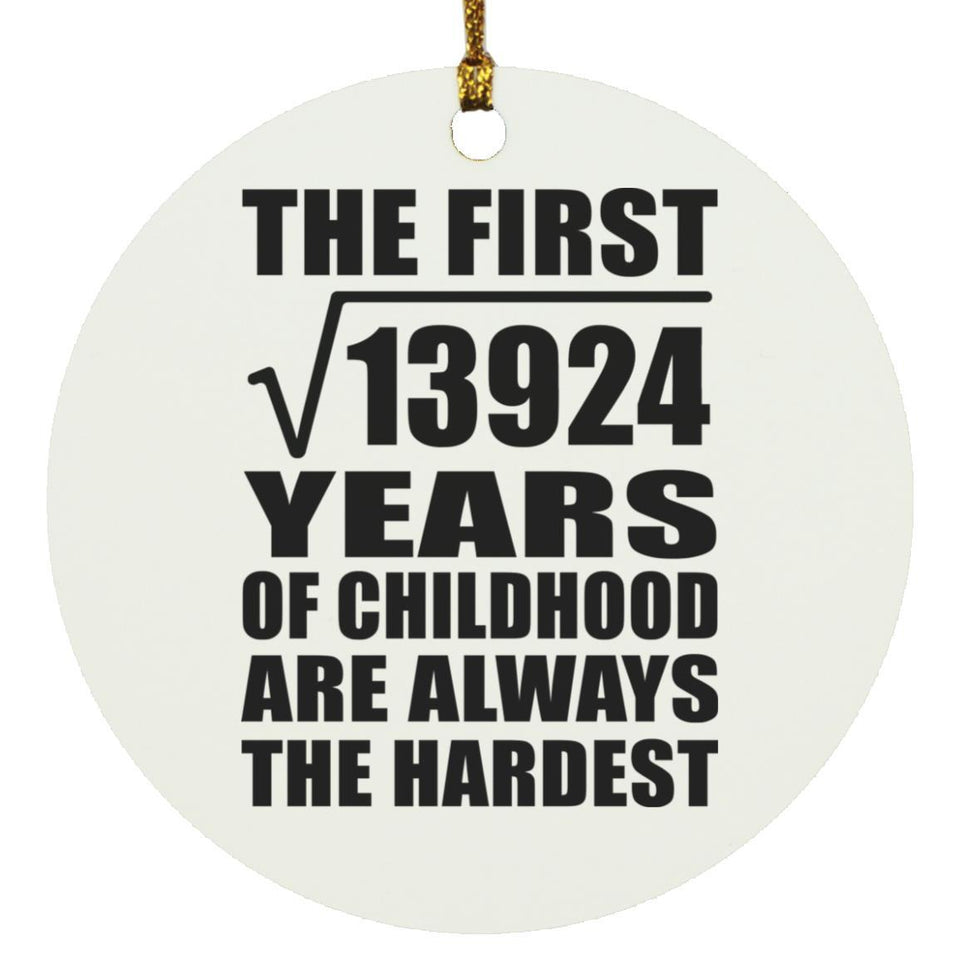 118th Birthday Square Root of 13924 Years of Childhood - Circle Ornament