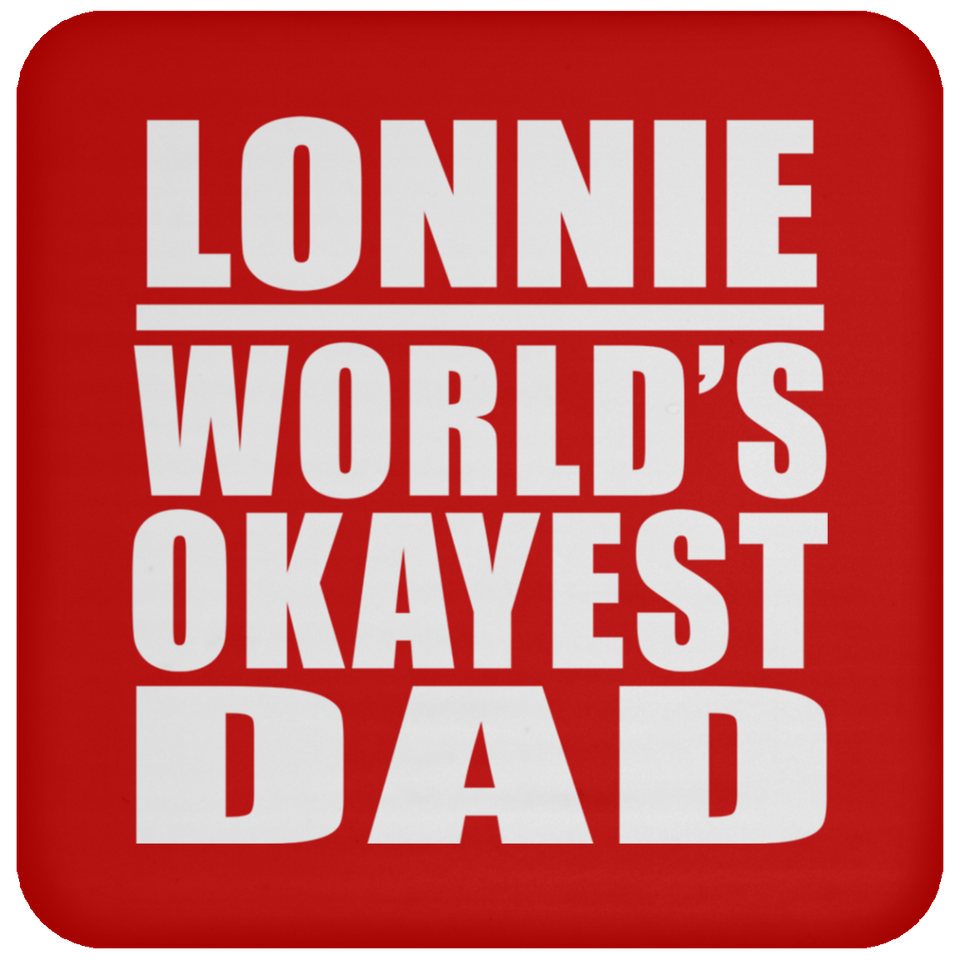 Lonnie World's Okayest Dad - Drink Coaster
