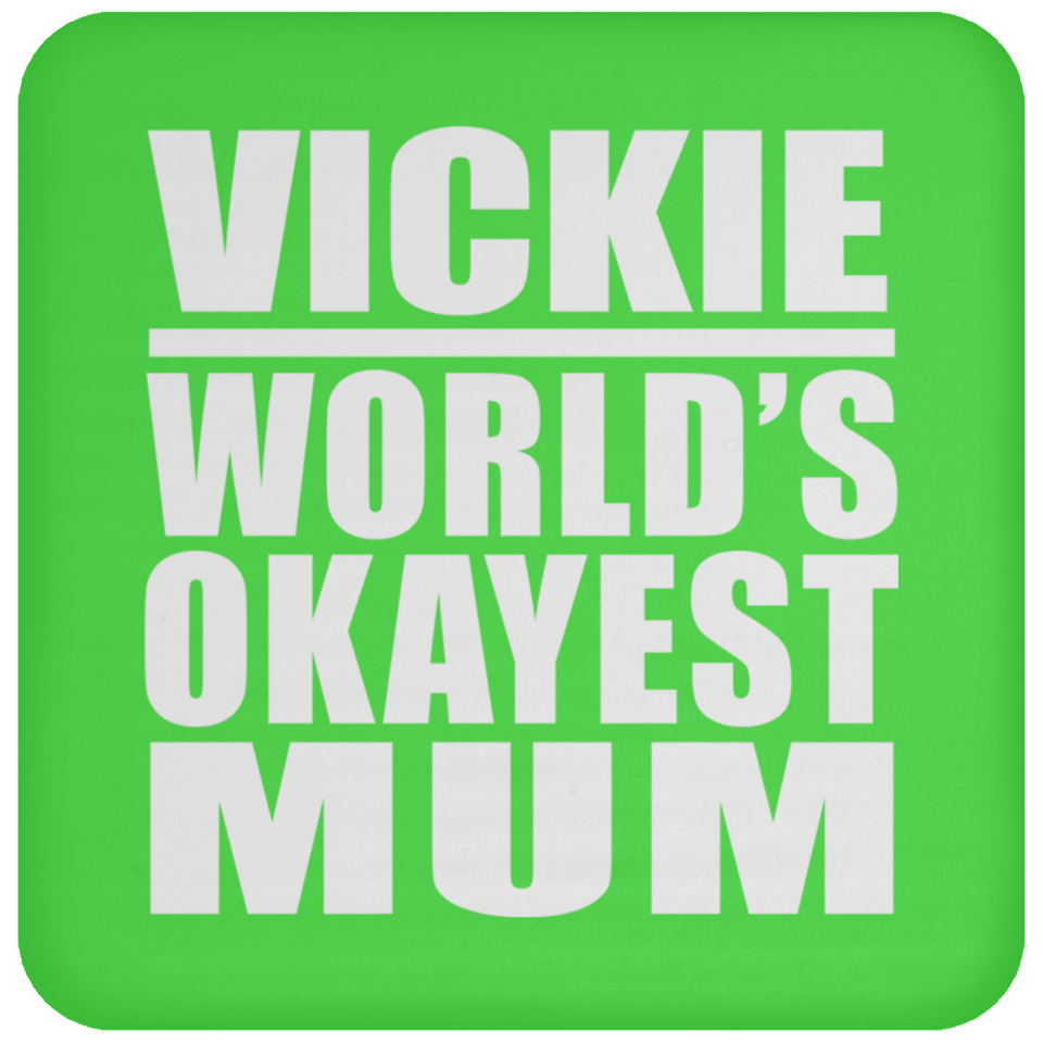 Vickie World's Okayest Mum - Drink Coaster