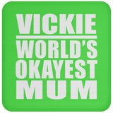 Vickie World's Okayest Mum - Drink Coaster
