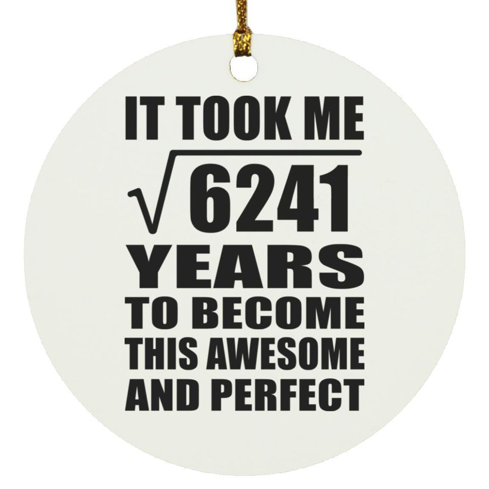79th Birthday Took Square Root of 6241 Years To Awesome - Circle Ornament