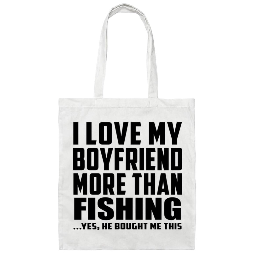 I Love My Boyfriend More Than Fishing - Tote Bag White