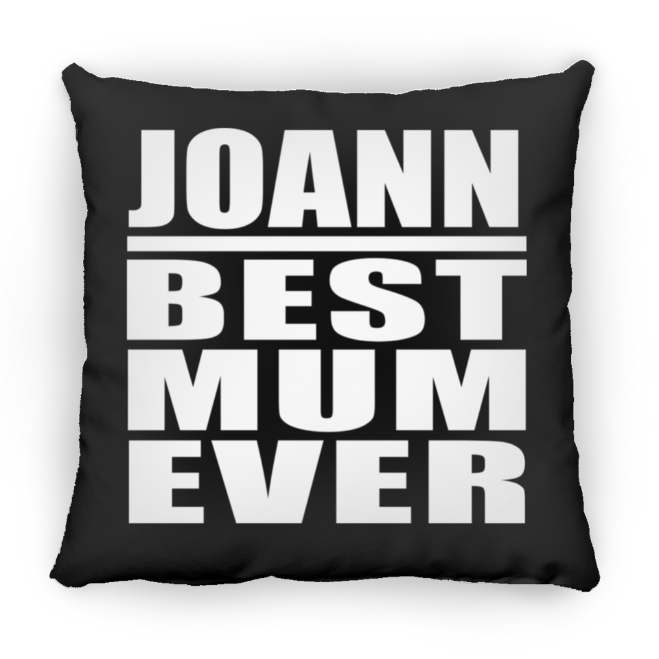 Joann Best Mum Ever - Throw Pillow Black