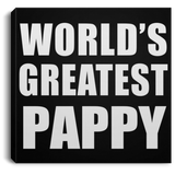 World's Greatest Pappy - Canvas Square