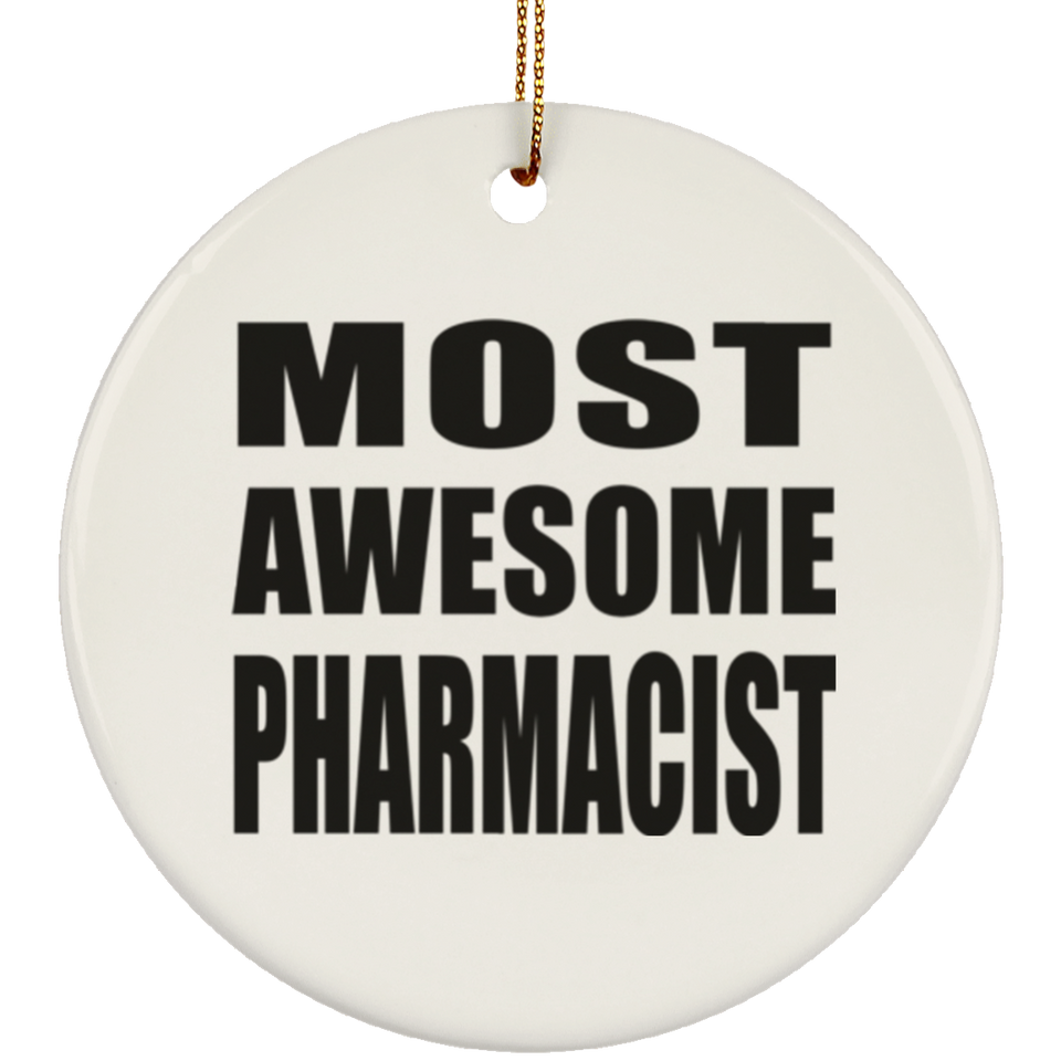Most Awesome Pharmacist - Circle Ornament