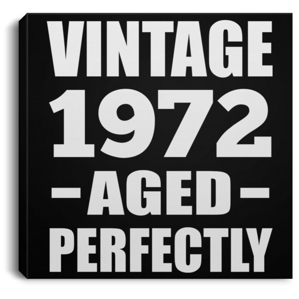 52nd Birthday Vintage 1972 Aged Perfectly - Canvas Square