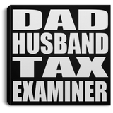 Dad Husband Tax Examiner - Canvas Square