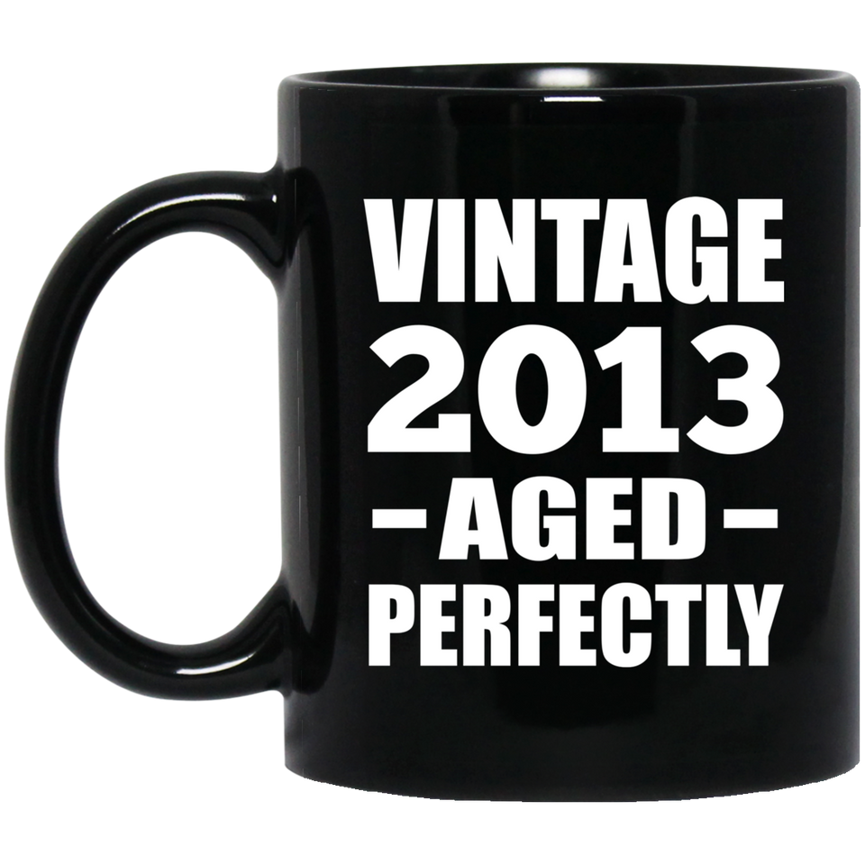 11th Birthday Vintage 2013 Aged Perfectly - 11oz Coffee Mug Black