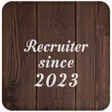 Recruiter Since 2023 - Drink Coaster D