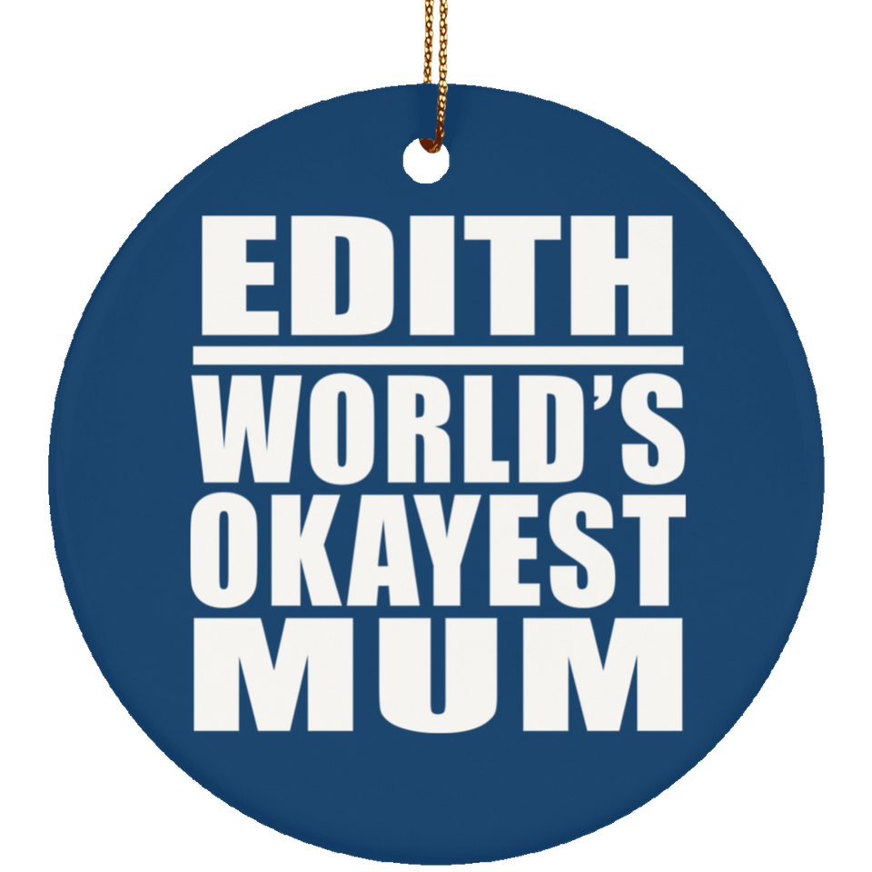 Edith World's Okayest Mum - Circle Ornament