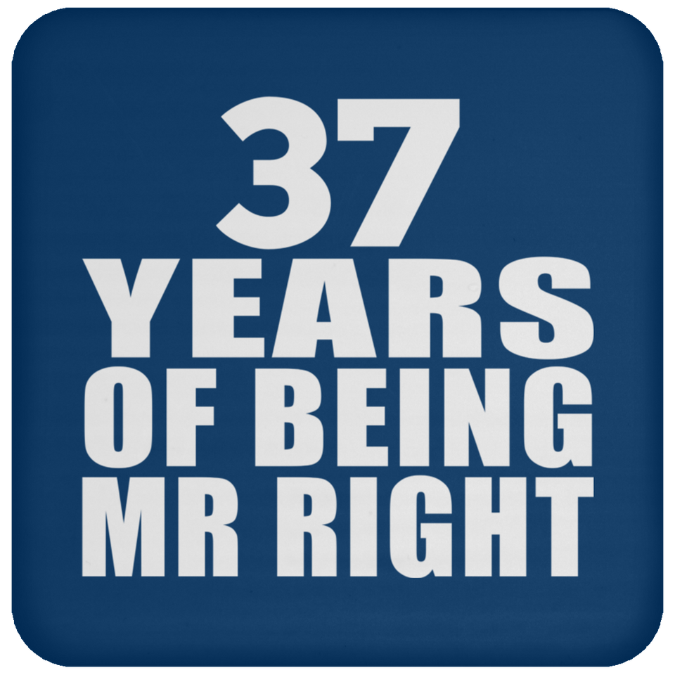 37th Anniversary 37 Years Of Being Mr Right - Drink Coaster