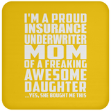 Proud Insurance Underwriter Mom Of Awesome Daughter - Drink Coaster
