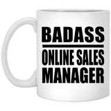 Badass Online Sales Manager - 11oz Coffee Mug