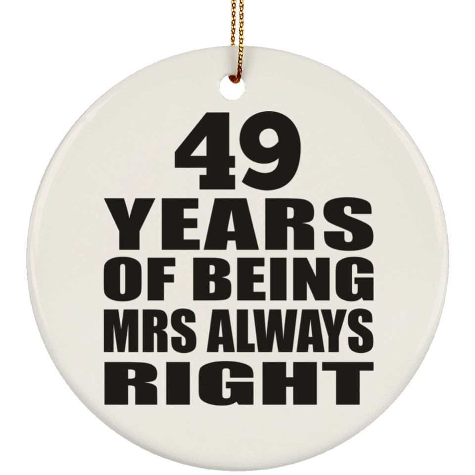49th Anniversary 49 Years of Being Mrs Always Right - Circle Ornament