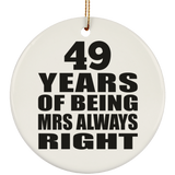 49th Anniversary 49 Years of Being Mrs Always Right - Circle Ornament