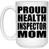 Proud Health Inspector Mom - 15oz Coffee Mug