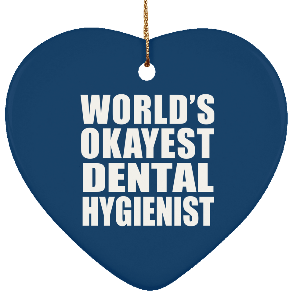 World's Okayest Dental Hygienist - Heart Ornament
