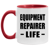 Equipment Repairer Life - 11oz Accent Mug Red