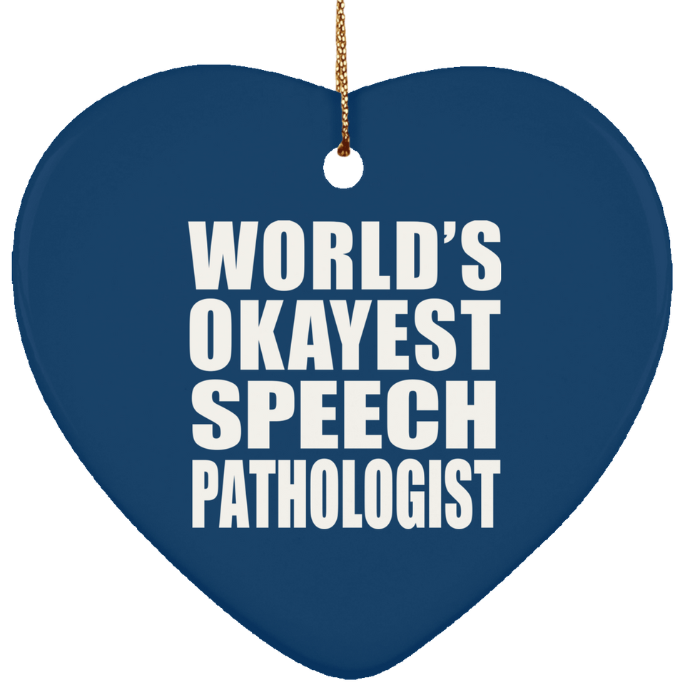 World's Okayest Speech Pathologist - Heart Ornament