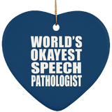 World's Okayest Speech Pathologist - Heart Ornament
