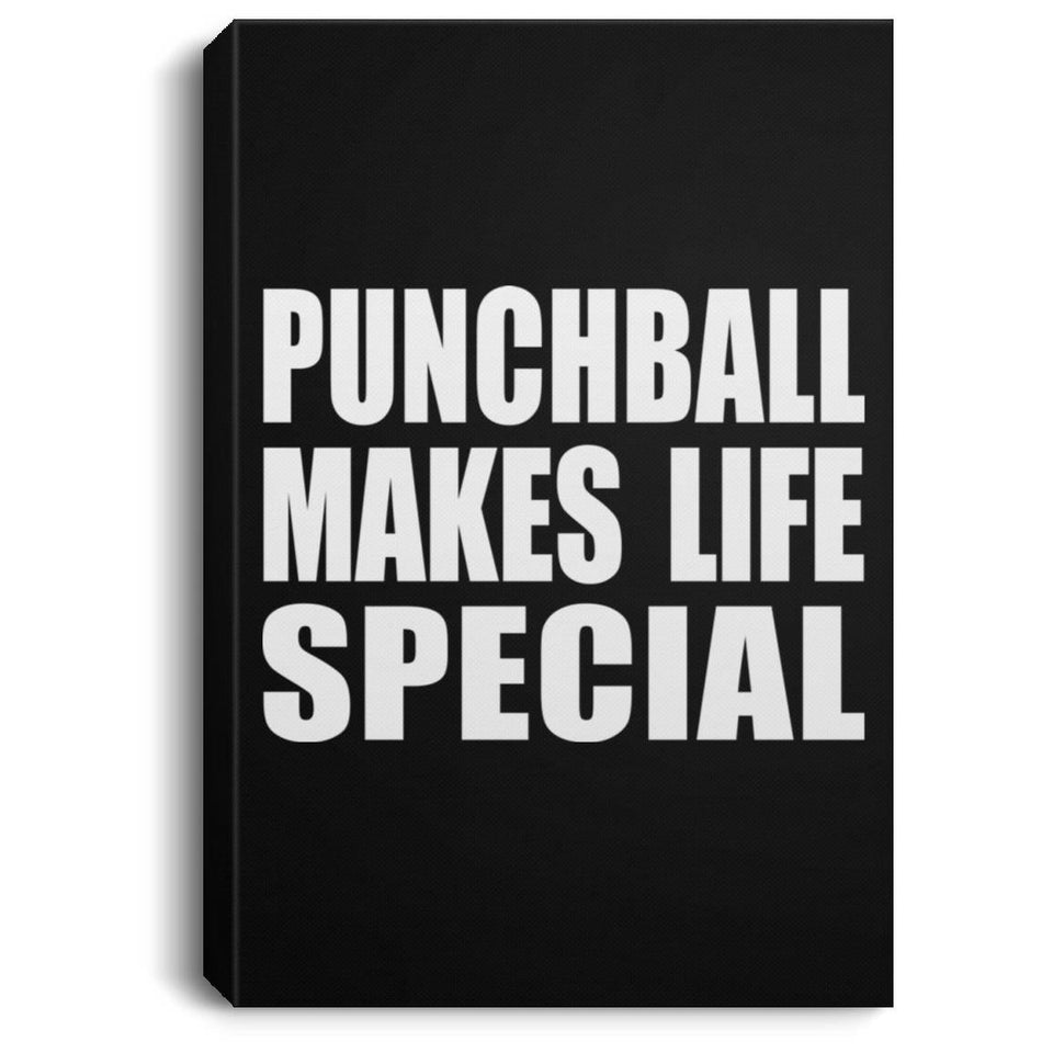 Punchball Makes Life Special - Canvas Portrait
