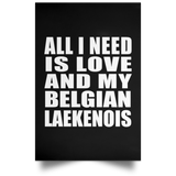 All I Need Is Love And My Belgian Laekenois - Poster Portrait
