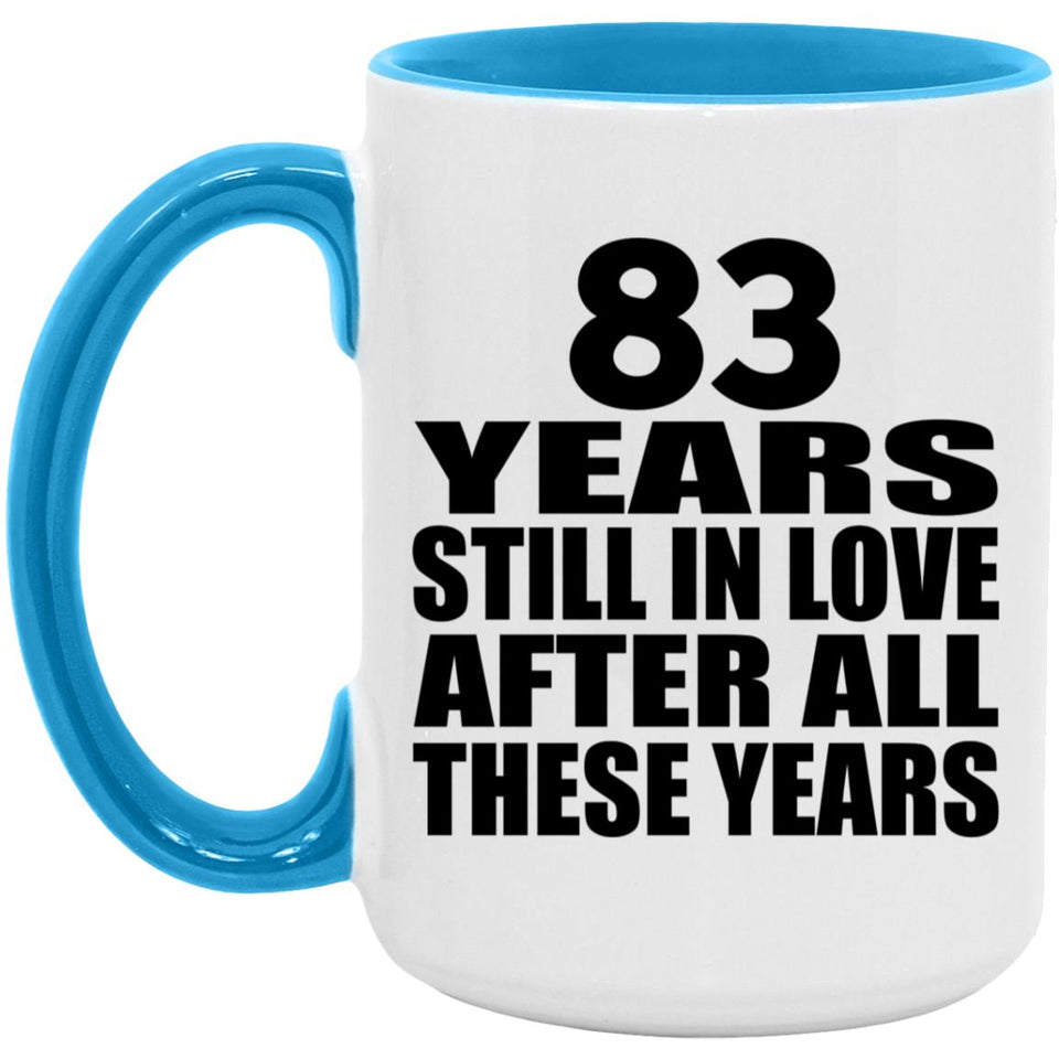 83rd Anniversary 83 Years Still In Love After Years - 15oz Accent Mug Blue
