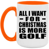 All I Want For Christmas Is More Golf - 15oz Accent Mug Orange