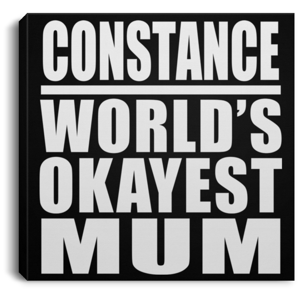 Constance World's Okayest Mum - Canvas Square