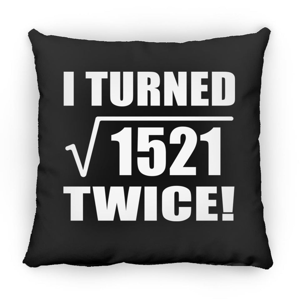 78th Birthday I Turned Square Root of 1521 Twice - Throw Pillow Black