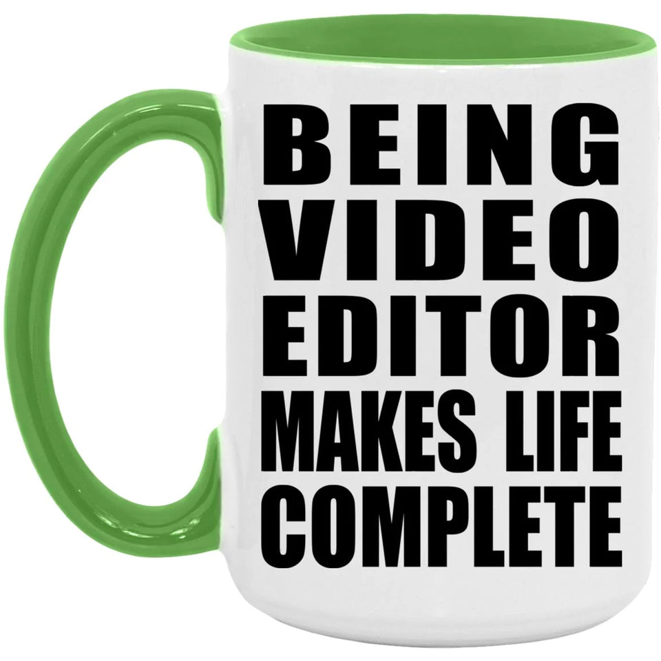 Being Video Editor Makes Life Complete - 15oz Accent Mug Green
