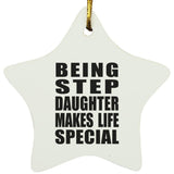 Being Step Daughter Makes Life Special - Star Ornament