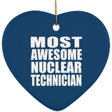 Most Awesome Nuclear Technician - Heart Ornament