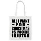 All I Want For Christmas Is More Jujutsu - Tote Bag White