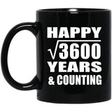 Happy 60th Anniversary Square Root of 3600 Years & Counting - 11oz Coffee Mug Black