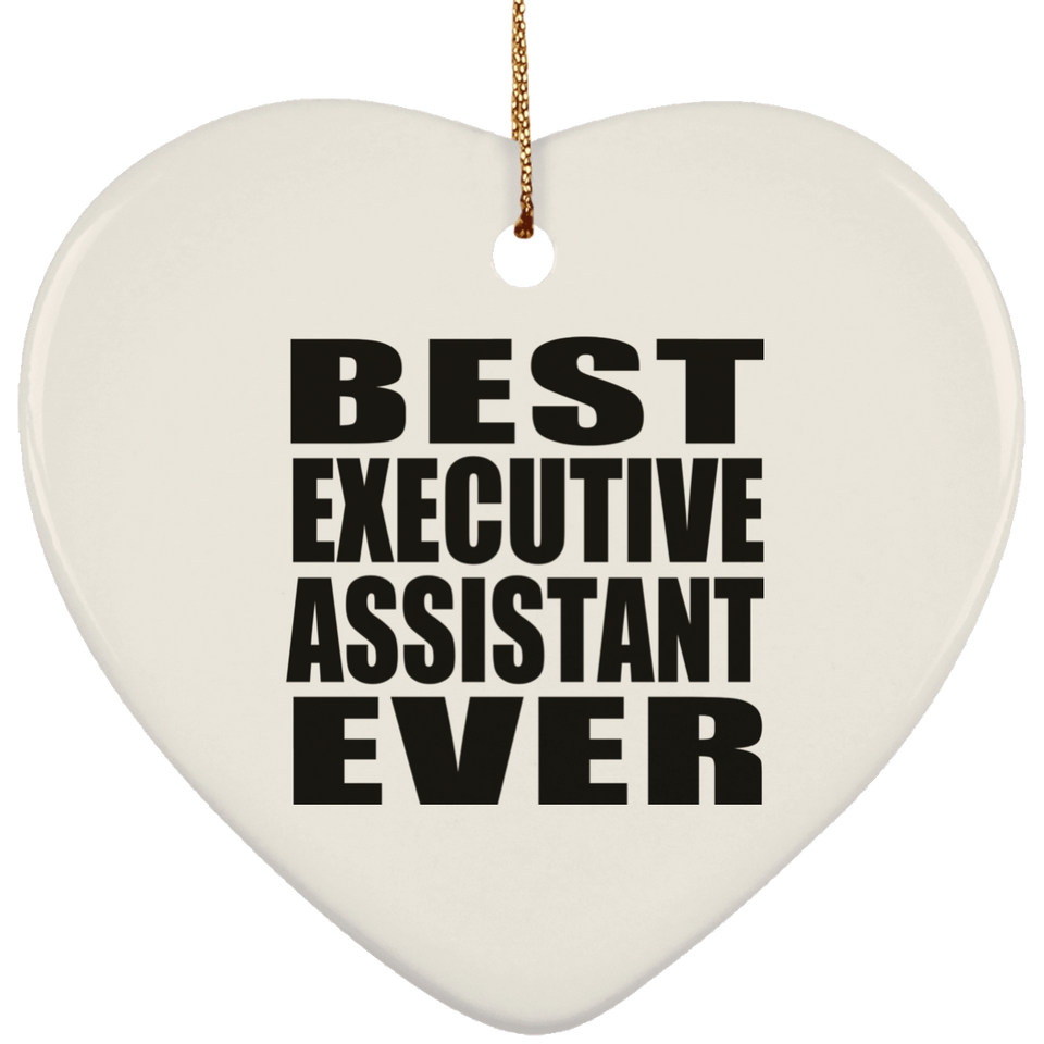 Best Executive Assistant Ever - Heart Ornament