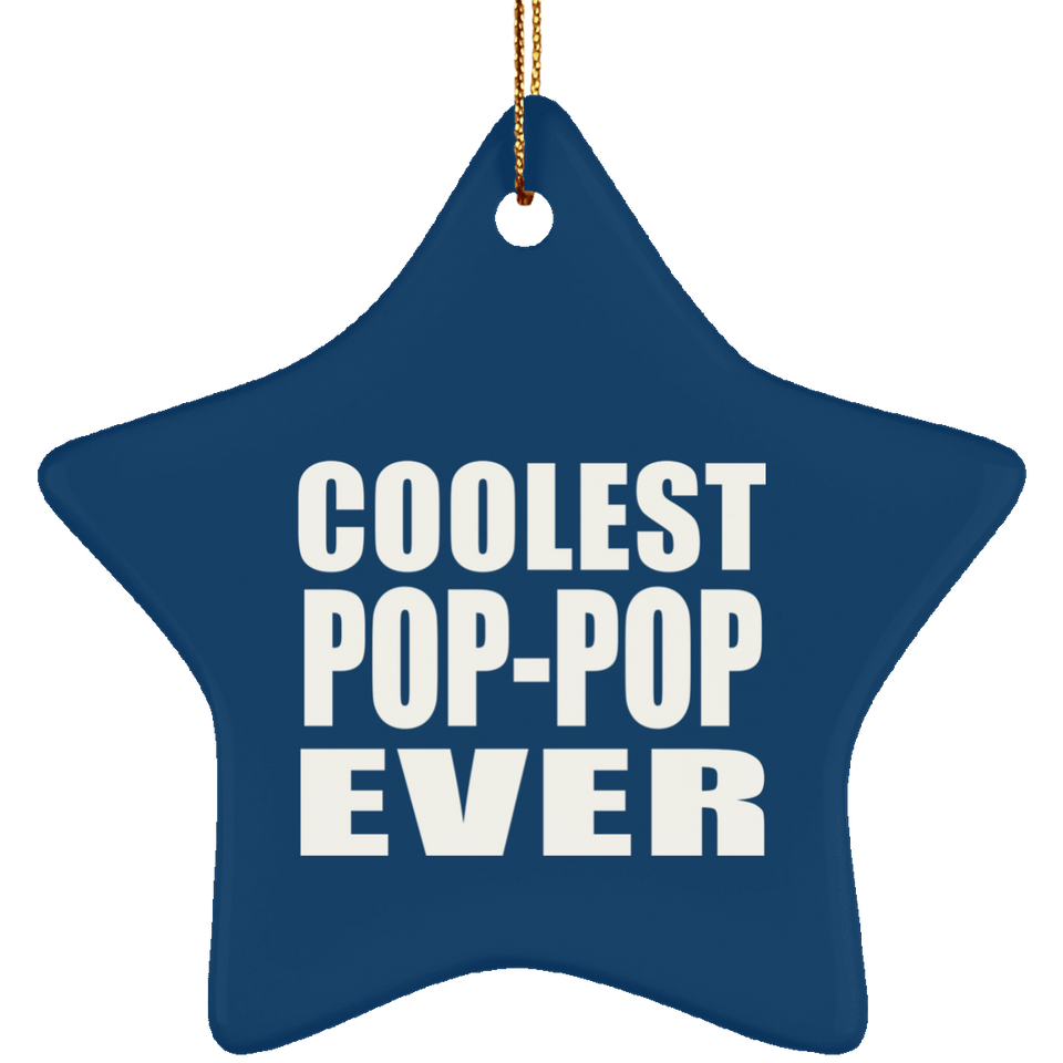Coolest Pop-Pop Ever - Star Ornament