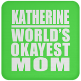 Katherine World's Okayest Mom - Drink Coaster