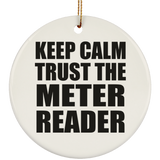 Keep Calm and Trust The Meter Reader - Circle Ornament