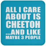 All I Care About Is Cheetoh - Drink Coaster
