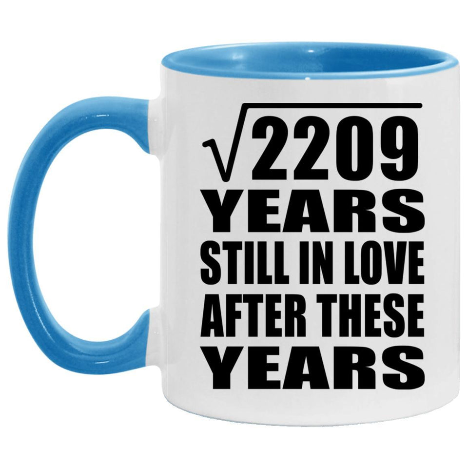 47th Anniversary Square Root of 2209 Years Still In Love - 11oz Accent Mug Blue