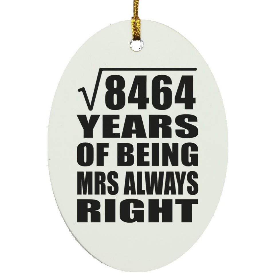 92nd Anniversary Square Root of 8464 Years Mrs Always Right - Oval Ornament