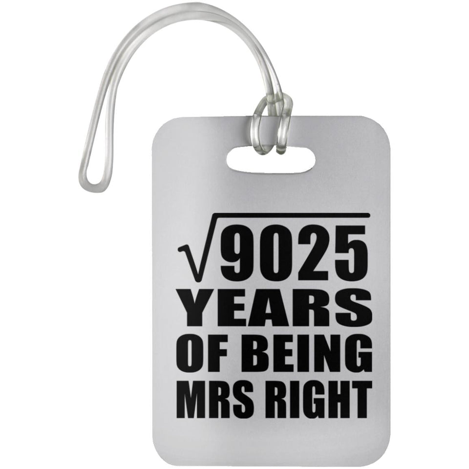 95th Anniversary Square Root of 9025 Years of Being Mrs Right - Luggage Bag Tag
