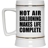 Hot Air Ballooning Makes Life Complete - Beer Stein