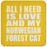All I Need Is Love And My Norwegian Forest Cat - Drink Coaster