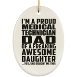 Proud Medical Technician Dad Of Awesome Daughter - Oval Ornament