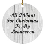 All I Want For Christmas Is My Beauceron - Circle Ornament F