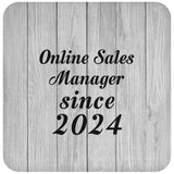 Online Sales Manager Since 2024 - Drink Coaster F