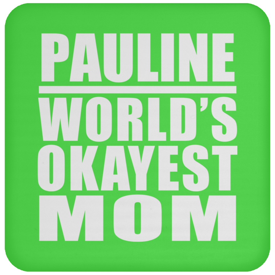 Pauline World's Okayest Mom - Drink Coaster
