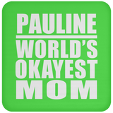 Pauline World's Okayest Mom - Drink Coaster